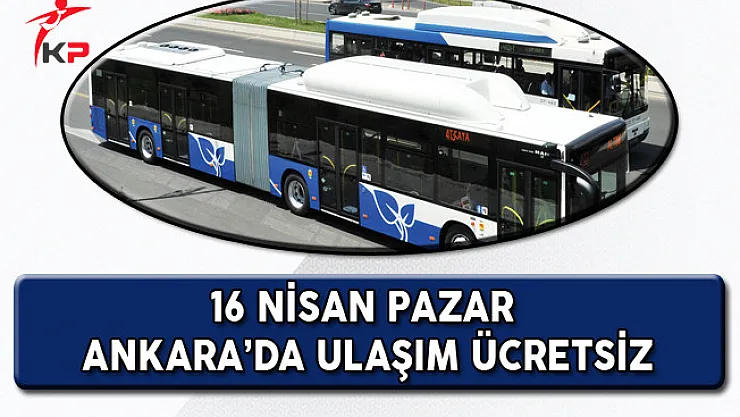 Referandumun Olduğu Gün Ankara'da Ulaşım Ücretsiz