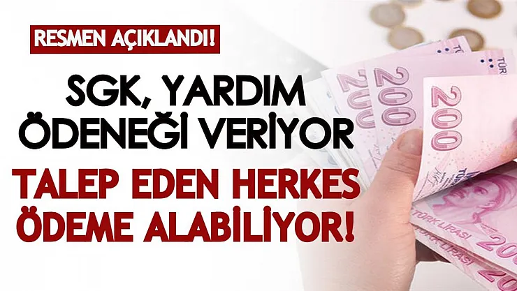 Resmen açıklandı! SGK, yardım ödenekleri için başvuruları açtı: Talep eden herkes ödeme alabiliyor!
