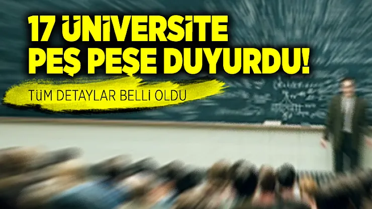 Resmi Gazete'de 17 Üniversite peş peşe duyurdu! 300'den fazla akademik personel alınacak