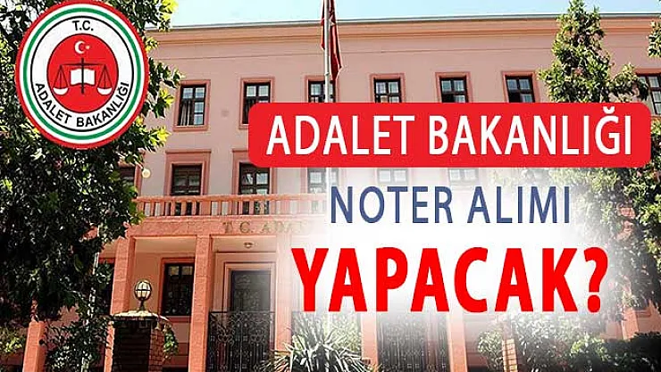 Resmi Gazete'de Yayımlandı: Adalet Bakanlığı Noter Alımı Yapacak