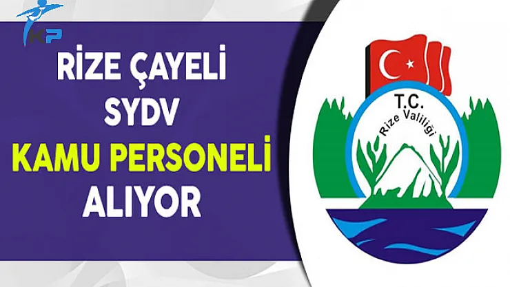 Rize Çayeli SYDV Kamu Personeli Alıyor