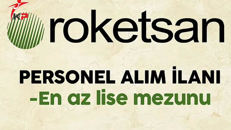 Roketsan En Az Lise Mezunu Personel Alım İlanı 2017