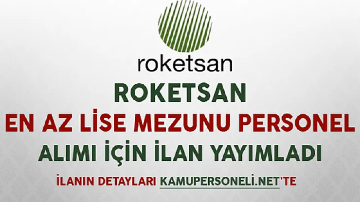Roketsan En Az Lise Mezunu Personel Alımı İçin İlan Yayımladı