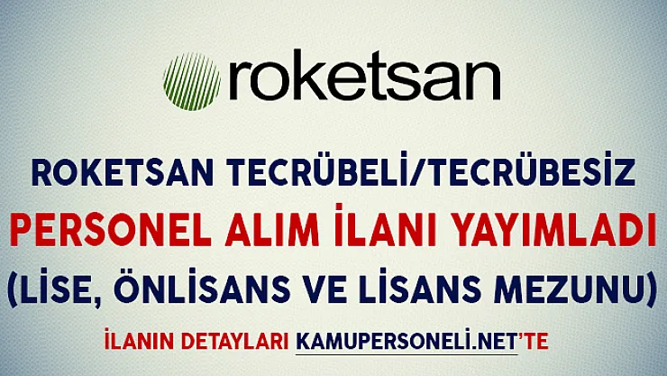 Roketsan Tecrübeli/Tecrübesiz  Personel Alım İlanı Yayımlandı (Lise, Önlisans ve Lisans Mezunu)