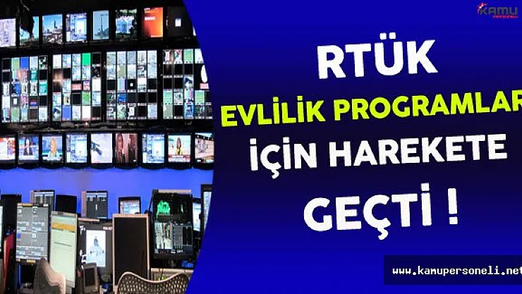 RTÜK Evlilik Programları İçin Harekete Geçti !