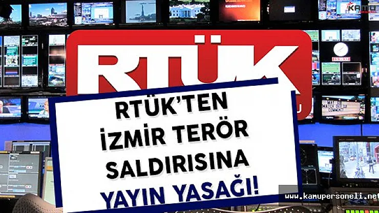 RTÜK'ten İzmir Adliyesi Önündeki Terör Saldırısı Hakkında Yayın Yasağı Getirildi