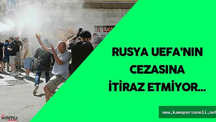 Rusya Futbol Federasyonu UEFA'nın Cezasına İtiraz Etmeyecek