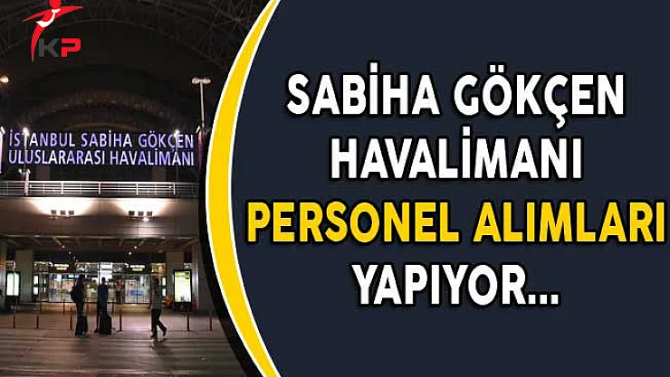 Sabiha Gökçen Havalimanı Personel Alım İlanı
