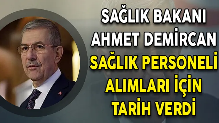Sağlık Bakanı Demircan Sağlık Personeli Alımları İçin Tarih Verdi