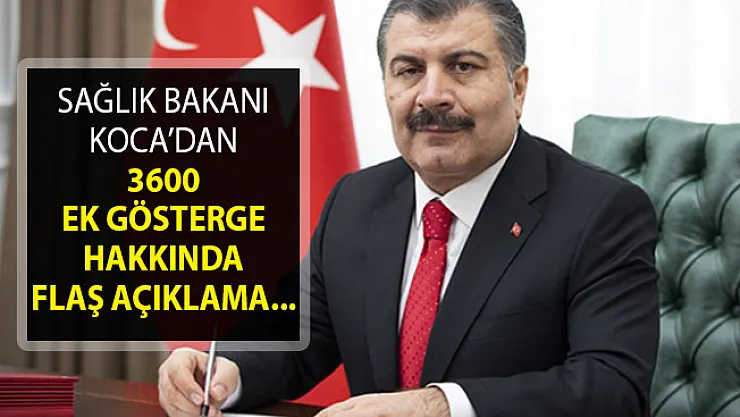 Sağlık Bakanı Fahrettin Koca'dan 3600 Ek Gösterge Açıklaması- Sağlık Personellerine 3600 Ek Gösterge Verilecek Mi?