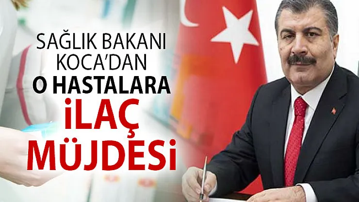 Sağlık Bakanı Koca'dan SMA Hastalarına İlaç Müjdesi