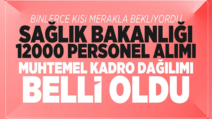 Sağlık Bakanlığı 12000 personel alımı için nefesler tutuldu! ÖSYM 12 bin Sağlık personel alımı başvuru kılavuzu