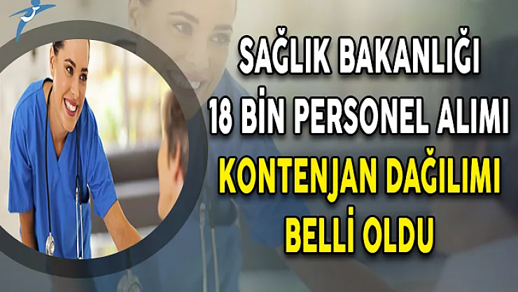 Sağlık Bakanlığı 18 Bin Personel Alımı Kontenjan Dağılımı Belli Oldu