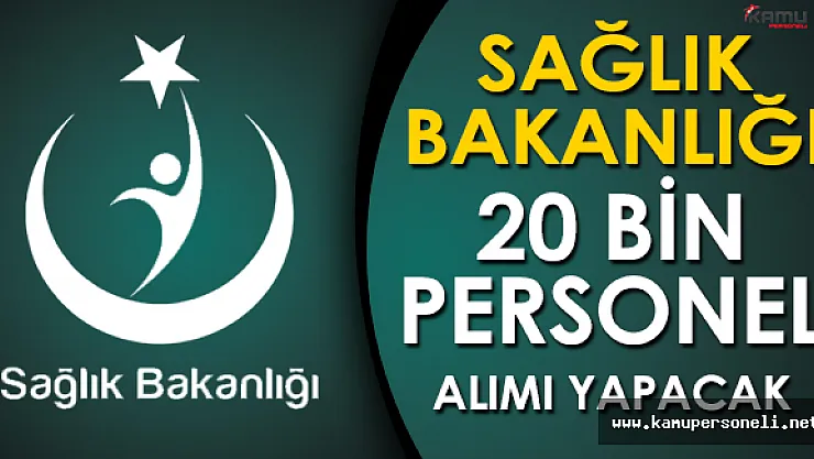 Sağlık Bakanlığı 20 Bin Personel Alımı Yapacak