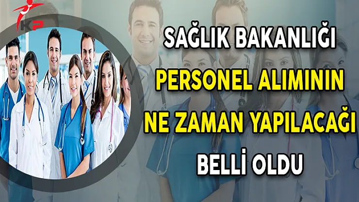 Sağlık Bakanlığı 2018 Personel Alım Tarihi Belli Oldu