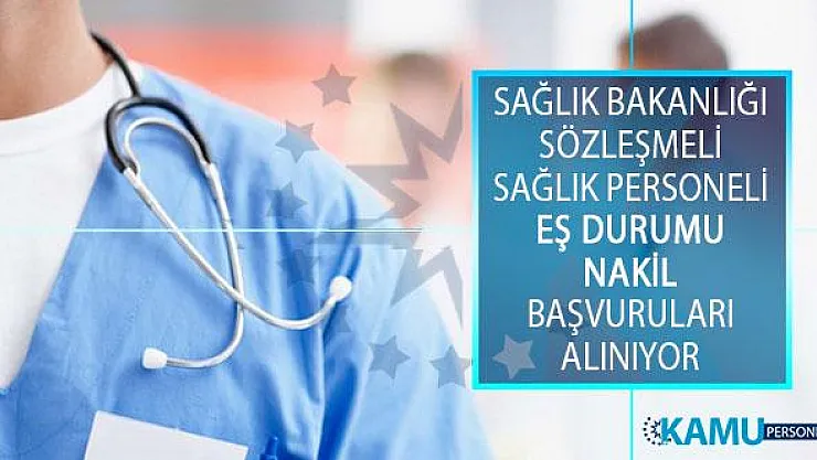 Sağlık Bakanlığı 2019 Yılı 2. Dönem Sözleşmeli Sağlık Personelinin Eş Durumu Nakil Başvurusunu PBS Üzerinden Almaya Başladı!