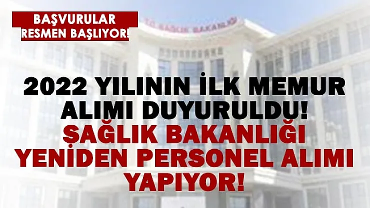 Sağlık Bakanlığı 2022'in ilk alımını yapıyor! Başvurular başlıyor!
