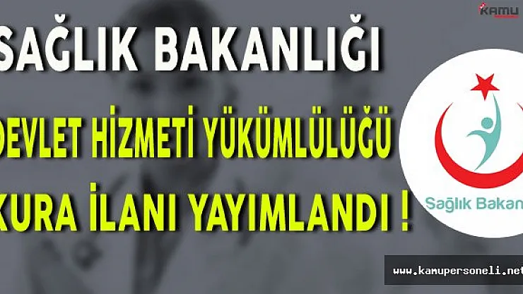 Sağlık Bakanlığı 72. Dönem Devlet Yükümlülüğü Kura İlanı Yayımlandı