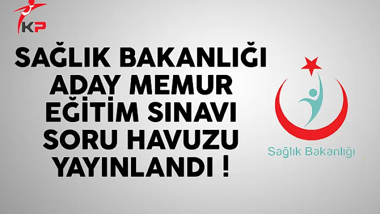 Sağlık Bakanlığı aday memur eğitim sınavı soru havuzu yayınlandı