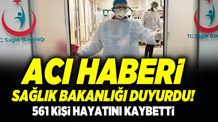 Sağlık Bakanlığı Covid 19 verilerini açıkladı! Türkiye'de son 1 haftada 561 kişi hayatını kaybetti