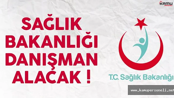 Sağlık Bakanlığı danışman alımı ilanı yayınlandı