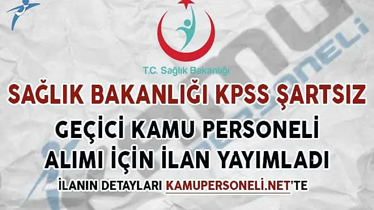 Sağlık Bakanlığı Geçici Personel Alım İlanı Yayımladı