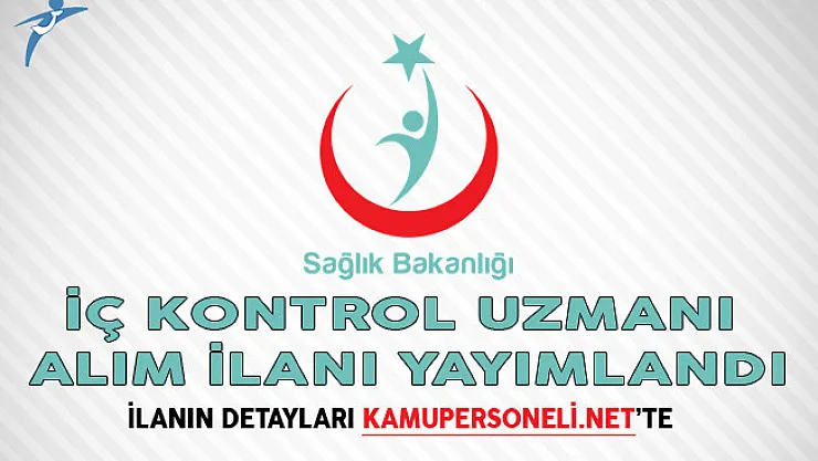 Sağlık Bakanlığı İç Kontrol Uzmanı Alım İlanı Yayımlandı