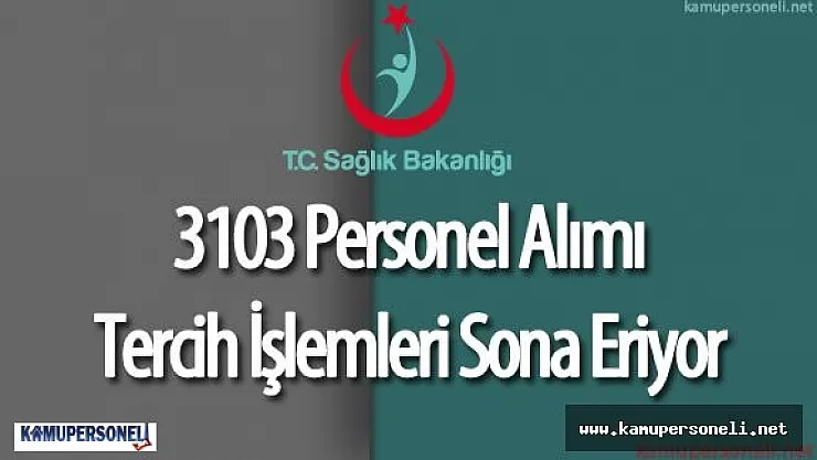 Sağlık Bakanlığı Personel Alımı (KPSS 2016/3) Tercih İşlemleri Sona Eriyor