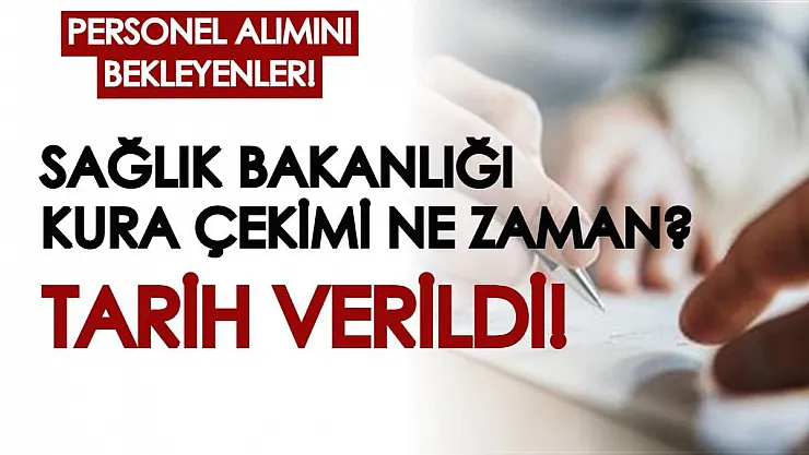 Sağlık Bakanlığı personel alımını bekleyenler! Kura çekimi ne zaman yapılacak?