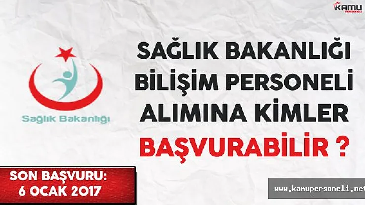 Sağlık Bakanlığı Sözleşmeli Bilişim Personeli Alımına Kimler Başvurabilir?