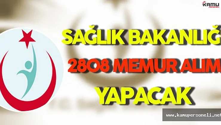 Sağlık Bakanlığı'na 2808 Memur Alınacak