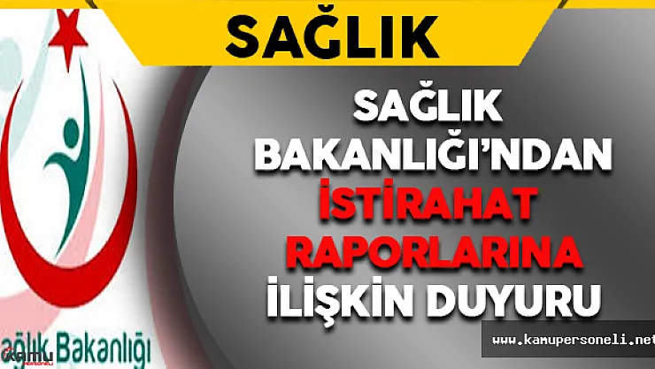 Sağlık Bakanlığı'ndan İstirahat Raporlarına İlişkin Duyuru