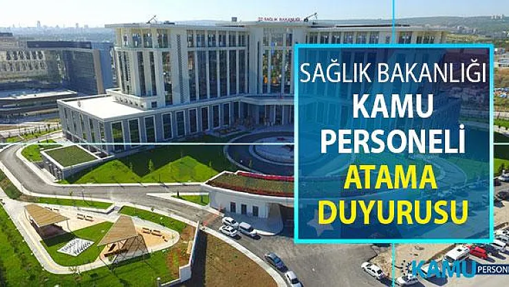 Sağlık Bakanlığından Kamu Personeli Atama Duyurusu Yayımlandı