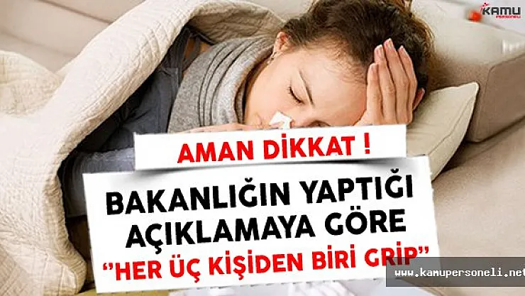 Sağlık Bakanlığı'nın Yaptığı Açıklamaya Göre ''Her Üç Kişiden Biri Grip''