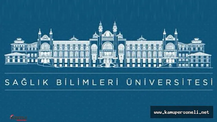 Sağlık Bilimleri Üniversitesi Memur Personel Alımı Başvuruları Sona Eriyor