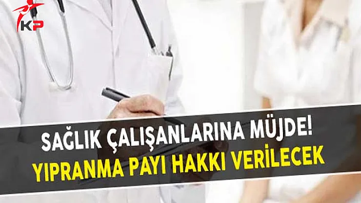 Sağlık Çalışanlarına Müjde! Yıpranma Payı Hakkı Verilecek
