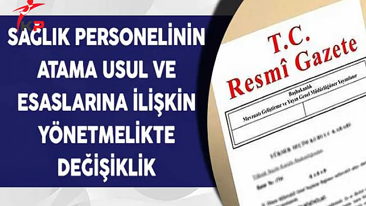 Sağlık Personelinin Atama Usul ve Esaslarına İlişkin Yönetmelikte Değişiklik