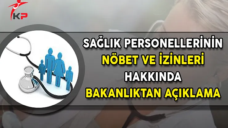 Sağlık Personelinin Nöbet ve İzinlerine İlişkin Bakanlıktan Açıklama