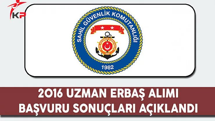 Sahil Güvenlik Komutanlığı 2016 Uzman Erbaş Alımı Başvuru Sonuçları Açıklandı
