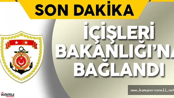 Sahil Güvenlik Komutanlığı İçişleri Bakanlığı'na Bağlandı