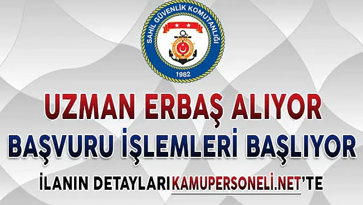 Sahil Güvenlik Komutanlığı Uzman Erbaş Alımı İçin Başvurular Başlıyor (En Az Lise Mezunu)