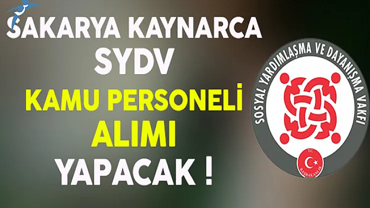 Sakarya Kaynarca SYDV Kamu Personeli Alımı Yapıyor