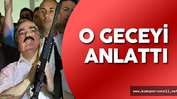 Sakarya Valisi Hüseyin Avni Coş 15 Temmuz Gecesini Anlattı