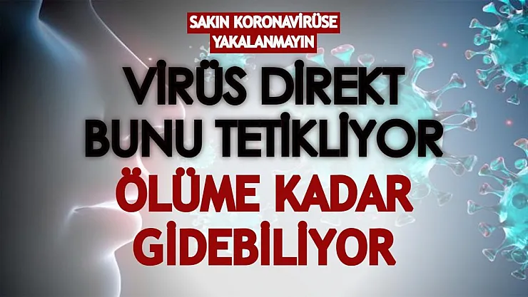 Sakın koronavirüse yakalanmayın! Virüs direkt bunu tetikliyor, ölüme kadar gidebiliyor