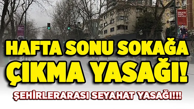 Salgına karşı yeni kararlar! Seyahat yasağı ve hafta sonu sokağa çıkma yasağı
