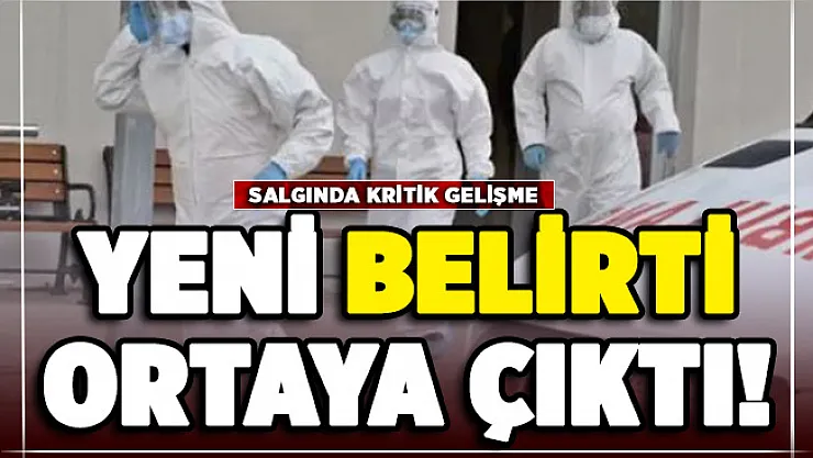 Salgında kritik gelişme: Corona virüsün yeni belirtisi ortaya çıktı