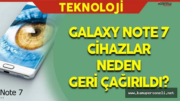 Samsung Galaxy Note 7 Cihazlar Neden Geri Çağırıldı?