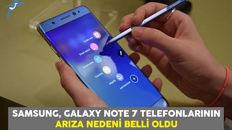 Samsung, Galaxy Note 7 Telefonlarının Arıza Nedeni Belli Oldu