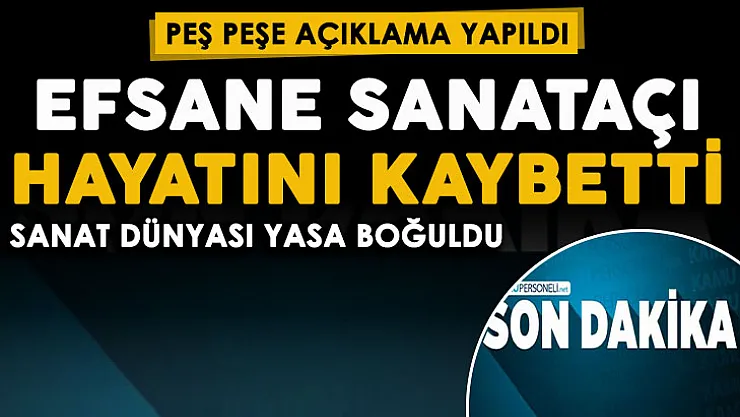 Sanat dünyasını yıkan haber: Türkiye'nin efsane sanatçısı Yavaşça, hayatını kaybetti!