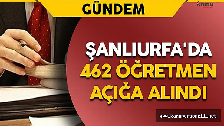 Şanlıurfa'da 462 Öğretmen Açığa Alındı
